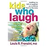 Kids Who Laugh: How to Develop Your Child's Sense of Humor Kids Who Laugh: How to Develop Your Child's Sense of Humor