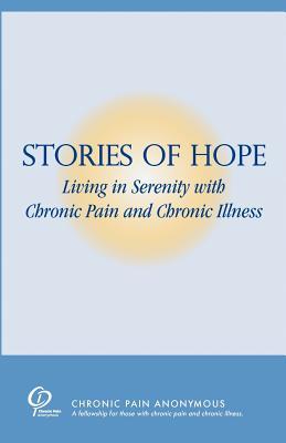 Stories of Hope: Living in Serenity with Chronic Pain and Chronic Illness