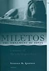 Miletos, the Ornament of Ionia: A History of the City to 400 B.C.E.