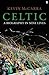 Celtic: A Biography in Nine Lives