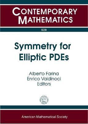 Symmetry for Elliptic Pdes: (30 Years After a Conjecture of De Giorgi, and Related Problems) May 25-29, 2009 Indam School Rome, Italy (Contemporary Mathematics, 528)