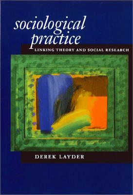 Sociological Practice: Linking Theory and Social Research