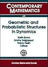 Geometric and Probabilistic Structures in Dynamics (Contemporary Mathematics) Geometric and Probabilistic Structures in Dynamics (Contemporary Mathematics)