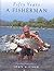 Fifty Years a Fisherman by John     Wilson