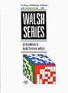 Walsh Series, An Introduction to Dyadic Harmonic Analysis