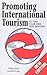 Promoting International Tourism: To the Year 2000 and Beyond