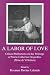 A Labor of Love: Critical Reflections on the Writings of Marie-Catherine Desjardins (Mme De Villedieu)