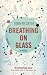 Breathing On Glass