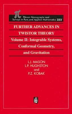 Further Advances in Twistor Theory (Chapman & Hall/CRC Research Notes in Mathematics Series)