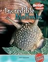 Incredible Mollusks (Incredible Creatures) Incredible Mollusks (Incredible Creatures)