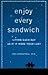Enjoy Every Sandwich: Living Each Day as If It Were Your Last