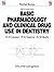 Basic Pharmacology and Clinical Drug Use in Dentistry by Roderick A. Cawson