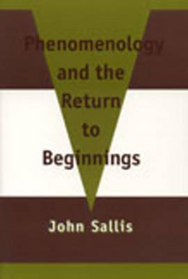 Phenomenology & the Return to Beginnings (Paperback)
