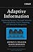 Adaptive Information: Improving Business Through Semantic Interoperability, Grid Computing, and Enterprise Integration