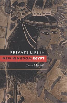 Private Life in New Kingdom Egypt (Paperback)