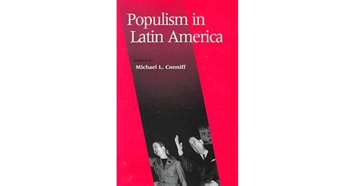 Populism in Latin America by Michael L. Conniff
