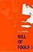 Hill of Fools by R.L. Peteni Hill of Fools by R.L. Peteni