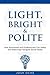 Light, Bright and Polite 1:...