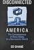 Disconnected America: The Future of Mass Media in a Narcissistic Society (Media, Communication, and Culture in America)