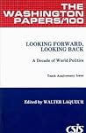 Looking Forword, Looking Back: A Decade of World Politics (Washington Papers)