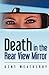 Death in the Rear View Mirror