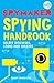 The Spymaker Spying Handbook