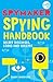 The Spymaker Spying Handbook
