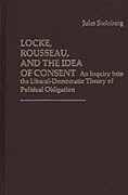 Locke, Rousseau, and the Idea of Consent: An Inquiry into the Liberal-Democratic Theory of Political Obligation