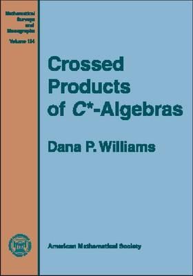Crossed Products of C*- Algebras;Mathematical Surveys and Monographs (Hardcover)