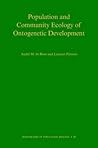 Population and Community Ecology of Ontogenetic Development (Monographs in Population Biology, 51)