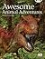 Awesome Animal Adventures by Pauline Cartwright