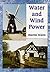 Water and Wind Power