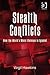 Stealth Conflicts: How the ...
