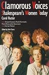 Clamorous Voices: Shakespeare's Women Today