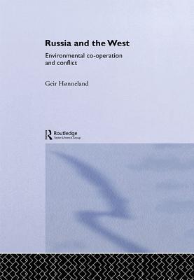 Russia and the West: Environmental Co-Operation and Conflict