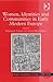 Women, Identities and Communities in Early Modern Europe (Women and Gender in the Early Modern World)