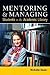 Mentoring and Managing Students in the Academic Library by Michelle Reale