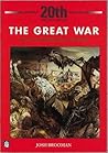 Great War: The First World War 1914-1918 Great War: The First World War 1914-1918