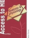 Anatomy And Physiology (Access to Higher Education series)