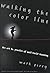 Walking the Color Line: The Art and Practice of Anti-Racist Teaching (The Teaching for Social Justice Series)