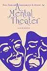 A Mental Theater: Poetic Drama and Consciousness in the Romantic Age