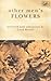 Other Men's Flowers by Archibald Wavell