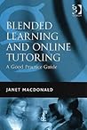 Blended Learning And Online Tutoring: A Good Practice Guide