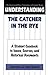 Understanding The Catcher in the Rye: A Student Casebook to Issues, Sources, and Historical Documents (The Greenwood Press "Literature in Context" Series)