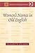 Women's Names in Old English (Studies in Early Medieval Britain and Ireland)