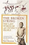 The Broken String : The Last Words of an Extinct People The Broken String : The Last Words of an Extinct People