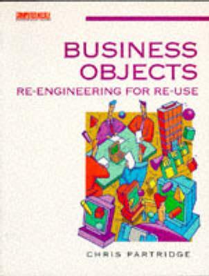 Business Objects: Re-Engineering for Re-Use (Paperback)