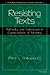 Resisting Texts: Authority and Submission in Constructions of Meaning (Editorial Theory And Literary Criticism)