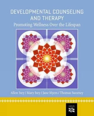 Developmental Counseling and Therapy: Promoting Wellness over the Lifespan