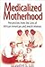 Medicalized Motherhood: Perspectives from the Lives of African-American and Jewish Women